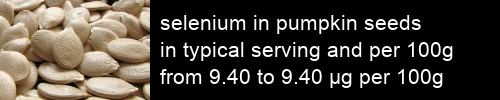 selenium in pumpkin seeds information and values per serving and 100g